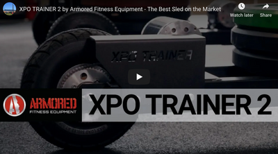 XPO TRAINER 2 by Armored Fitness Equipment - The Best Push Sled on the Market